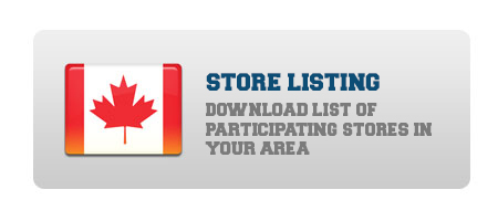 click here to download a list of participating Canada stores in your area